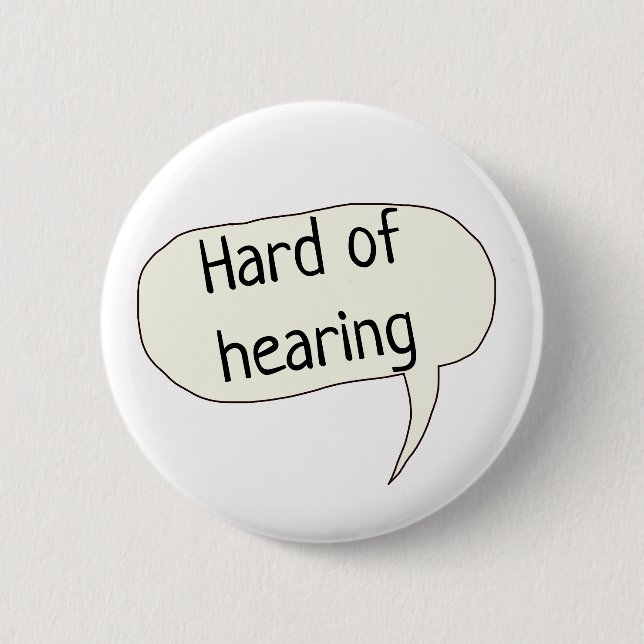Badge Rond 5 Cm Difficile d'entendre sourde conscience surdité sur (Devant)