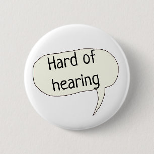 Badge Rond 5 Cm Difficile d'entendre sourde conscience surdité sur
