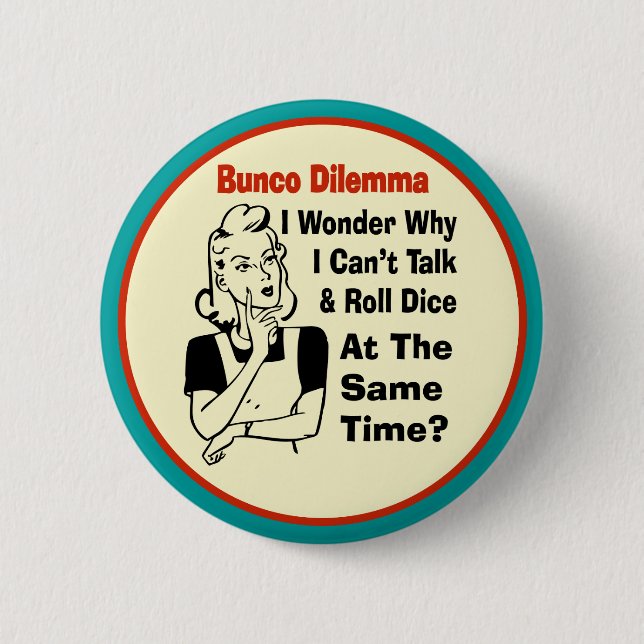 Badge Rond 5 Cm Dilemme drôle de Bunco avec la rétro femme (Devant)