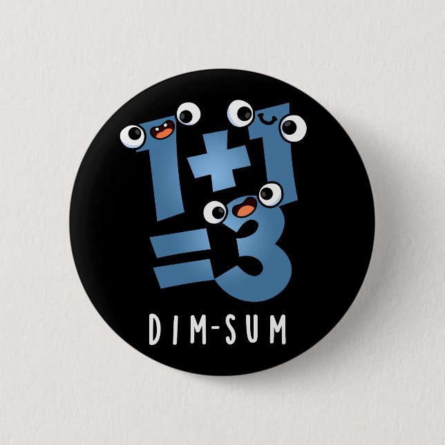 Badge Rond 5 Cm Dim Sum Funny Mathématiques Nourriture Pun Dark BG (Devant)