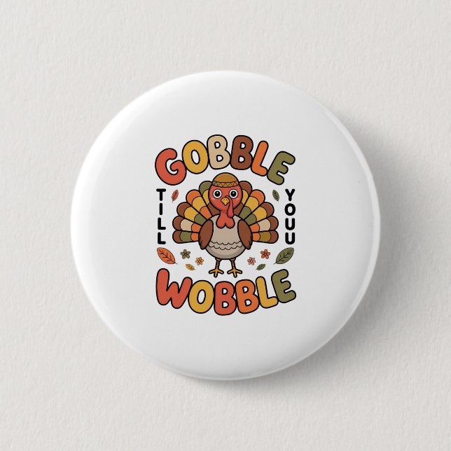 Badge Rond 5 Cm Dinde de conception Gobble jusqu'à ce que vous vac (Devant)