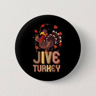 Badge Rond 5 Cm Dindon de Jive Drôle de Fête de Thanksgiving Fête