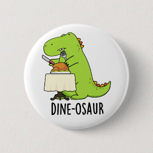 Badge Rond 5 Cm Dine-osaur Funny Dinosaur Pun