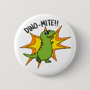 Badge Rond 5 Cm Dino-mite Funny TRex Dinosaur Pun