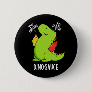 Badge Rond 5 Cm Dino-Sauce Dinosaure Dinosaure Pun Dark BG