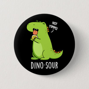 Badge Rond 5 Cm Dino-sour Dinosaure Pun Dark BG