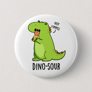 Badge Rond 5 Cm Dino-sour Funny Dinosaur Pun