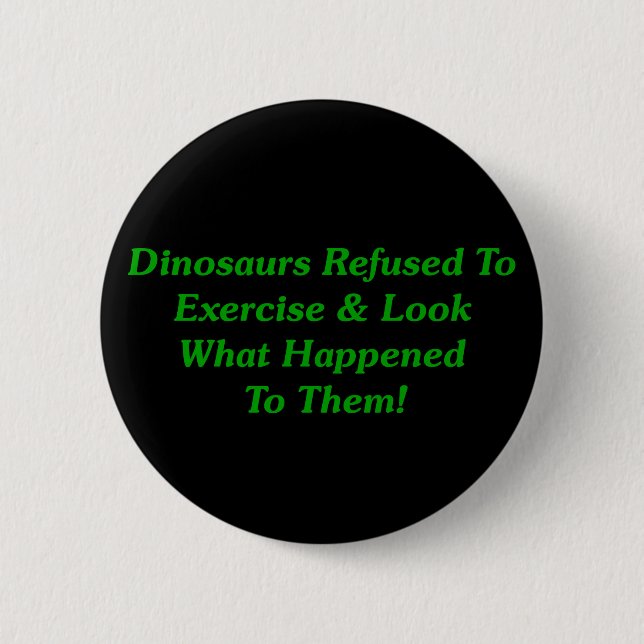 Badge Rond 5 Cm Dinosaures refusés pour s'exercer (Devant)
