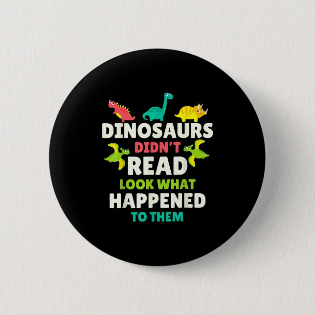Badge Rond 5 Cm Dinosaurs Didn’t Read Funny Teacher Gift Clroom Hu (Devant)