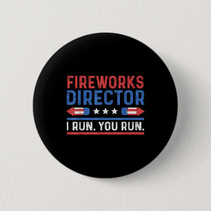 Badge Rond 5 Cm Directeur de feux d'artifice du 4 juillet drôle Je