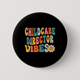 Badge Rond 5 Cm Directeur de la garde d'enfants Vibes 1er jour de