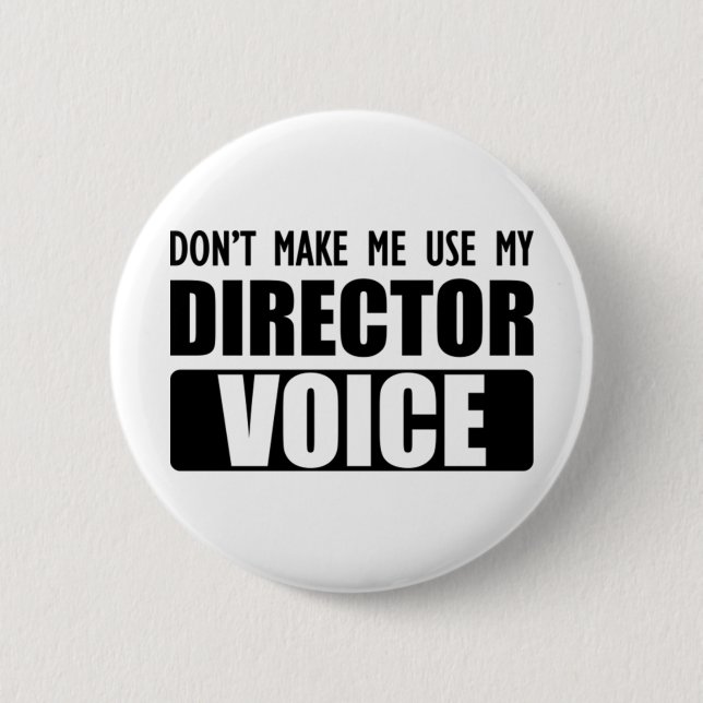 Badge Rond 5 Cm Directeur - Ne me faites pas utiliser ma voix de d (Devant)