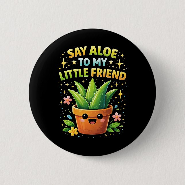 Badge Rond 5 Cm Dis Aloe à Mon Petit Copain (Devant)