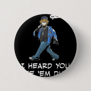 Badge Rond 5 Cm Dis Trump J'ai Entendu Que Vous Aimez Les Imbécile