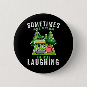 Badge Rond 5 Cm Disc Golf Parfois J'entends Les Arbres Rire Disque