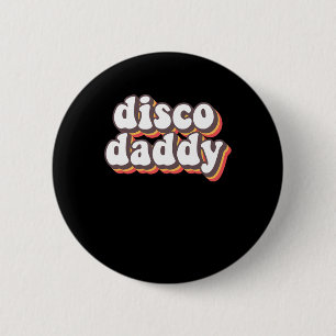 Badge Rond 5 Cm Disco Daddy Super Rétro Hippie les années 70 Disco