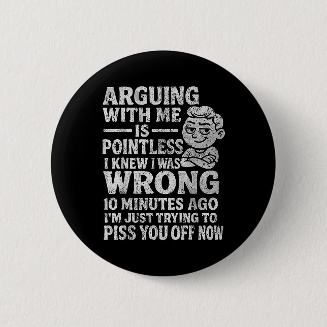 Badge Rond 5 Cm Discuter avec moi est inutile, je savais que j'ava (Devant)