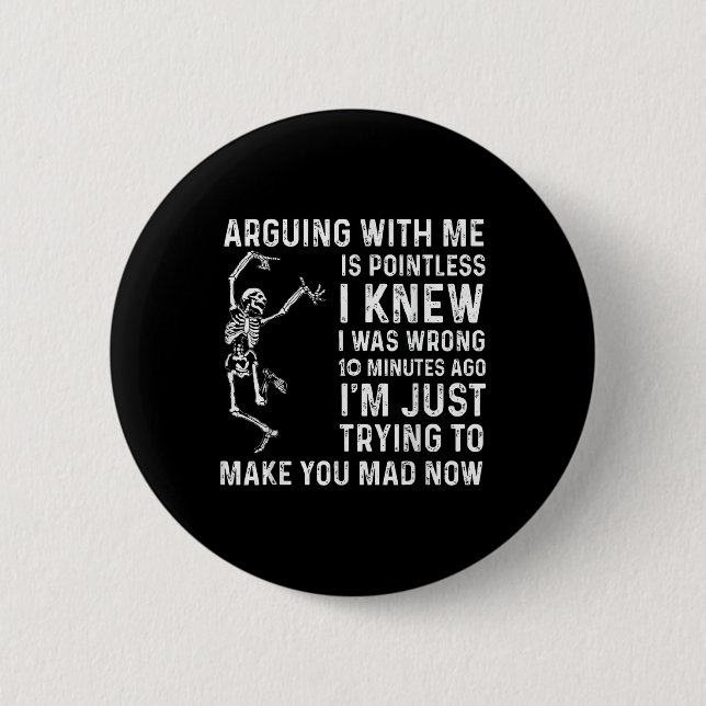 Badge Rond 5 Cm Discuter avec moi est inutile, je savais que j'ava (Devant)
