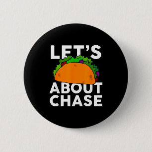 Badge Rond 5 Cm Discutons Taco Du Nom De Chase T-shirt Cadeau Taco
