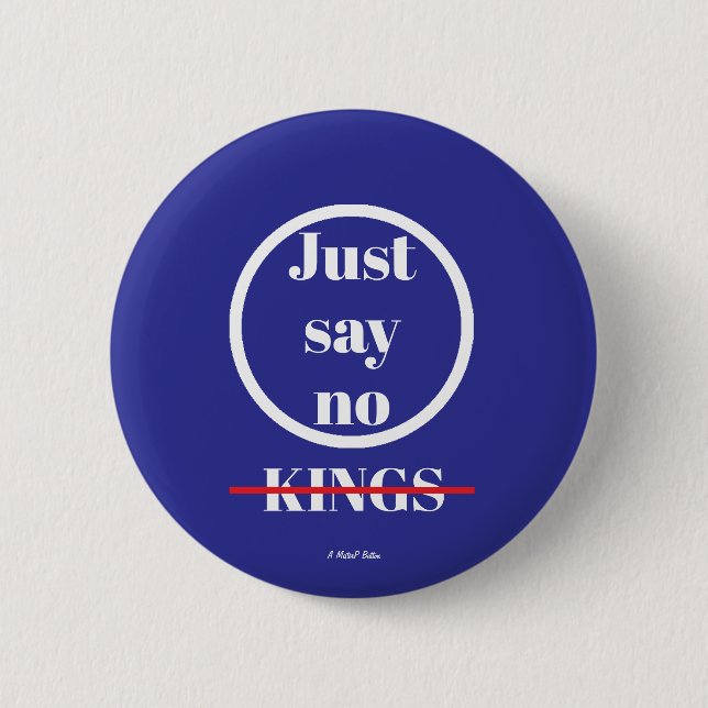 Badge Rond 5 Cm Disons simplement Non aux Rois - Un bouton MisterP (Devant)