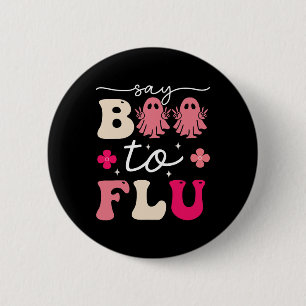 Badge Rond 5 Cm Dites Boo Au Vaccin Contre La Grippe Drôle Hallowe