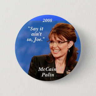 Badge Rond 5 Cm "Dites-le, n'est pas, ainsi, Joe. ", McCain,… -