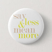 Dites moins et signifiez plus de bouton de