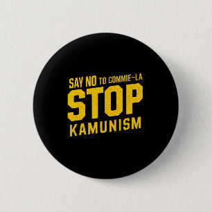 Badge Rond 5 Cm Dites Non À Commie La Stop Kamunism Funny Anti Kam