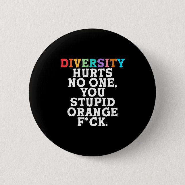 Badge Rond 5 Cm Diversity Hurts You Stud Orange Fck Funny Slogan  (Devant)