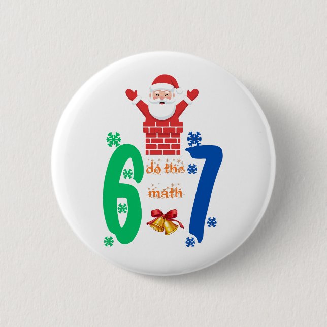 Badge Rond 5 Cm Do The Math 67 Meme Christmas (Devant)