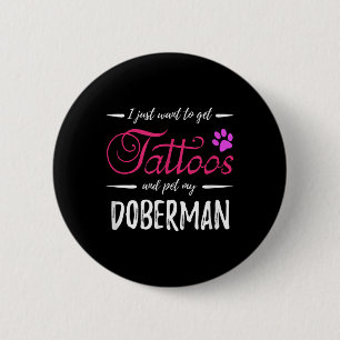 Badge Rond 5 Cm Doberman Amoureux des chiens Tattoo Funny Chien Ma