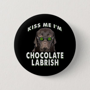 Badge Rond 5 Cm Dog Lover Kiss Me I'm Chocolat Labrish