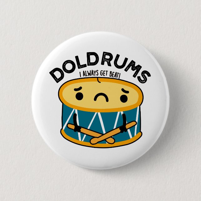 Badge Rond 5 Cm Doldrums Drôle Sad Drummer Drum Pun (Devant)