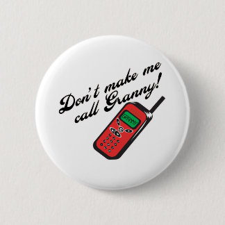 Badge Rond 5 Cm Don&apos ; t me font mamie d'appel !