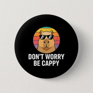 Badge Rond 5 Cm Don T Worry Be Cappy Capybara Kids Funny Jungle