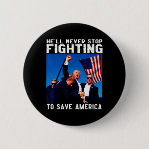 Badge Rond 5 Cm Donald Trump 2025 Il n'arrêtera jamais de se battr