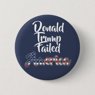 Badge Rond 5 Cm Donald Trump a échoué l'Amérique contre Trump