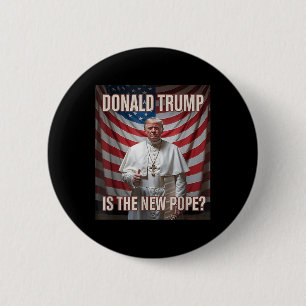 Badge Rond 5 Cm Donald Trump Est Le Nouveau Pape