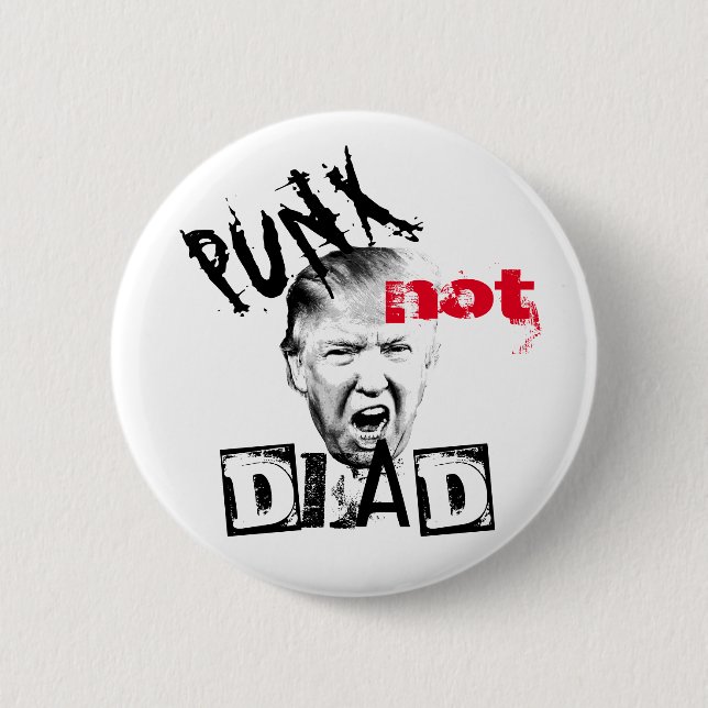 Badge Rond 5 Cm DONALD TRUMP - PUNX pas MORT ! (Devant)