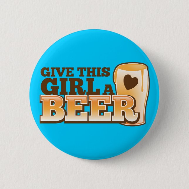 Badge Rond 5 Cm DONNEZ à CETTE FILLE une conception de BIÈRE du (Devant)