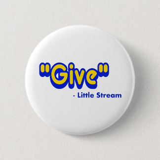 Badge Rond 5 Cm "Donnez" a dit le petit courant