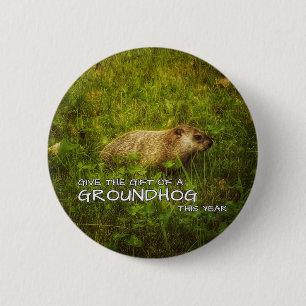 Badge Rond 5 Cm Donnez au cadeau d'un Groundhog ce bouton d'année