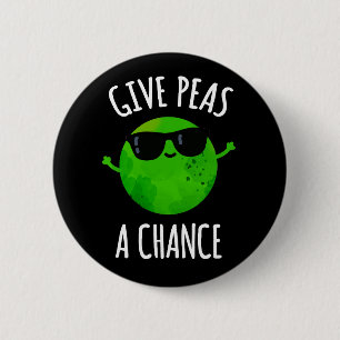 Badge Rond 5 Cm Donnez Aux Pois Une Chance Positive Pea Pun Dark B