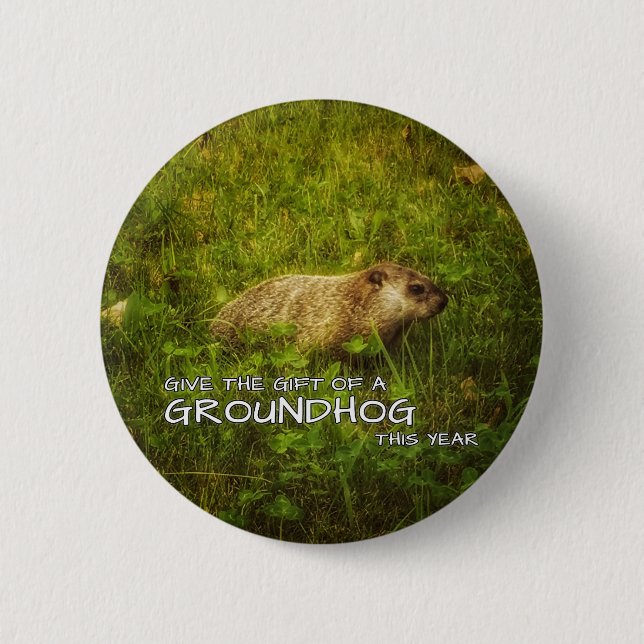 Badge Rond 5 Cm Donnez le cadeau d'un bouton Groundhog cette année (Devant)