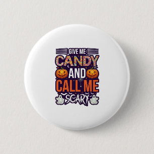 Badge Rond 5 Cm Donnez-moi des bonbons Appelez Fantôme effrayant d