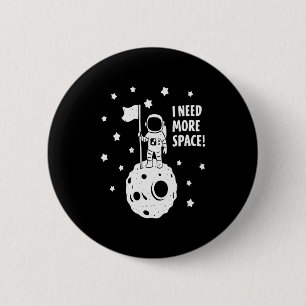 Badge Rond 5 Cm Donnez-moi plus d'espace Astronaute drôle Lune Éto