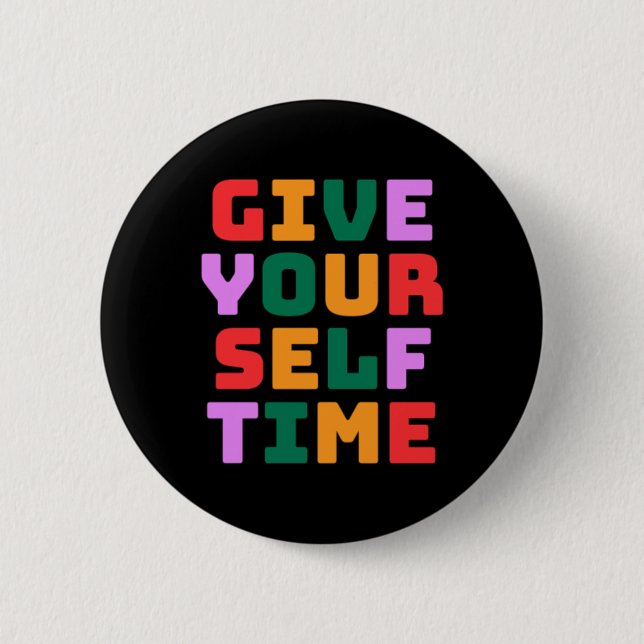 Badge Rond 5 Cm Donnez-vous un autocollant temps (Devant)