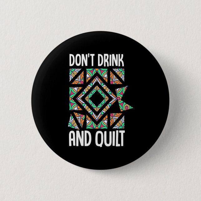 Badge Rond 5 Cm Dont Drink And Quilt Quilting Knitting Sewing Cro  (Devant)