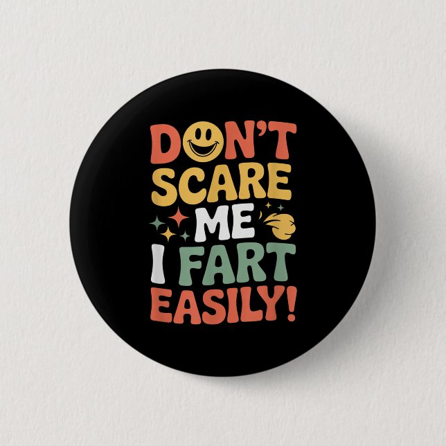 Badge Rond 5 Cm Don't E Me I Fart Easily Funny Cute Design Quote  (Devant)