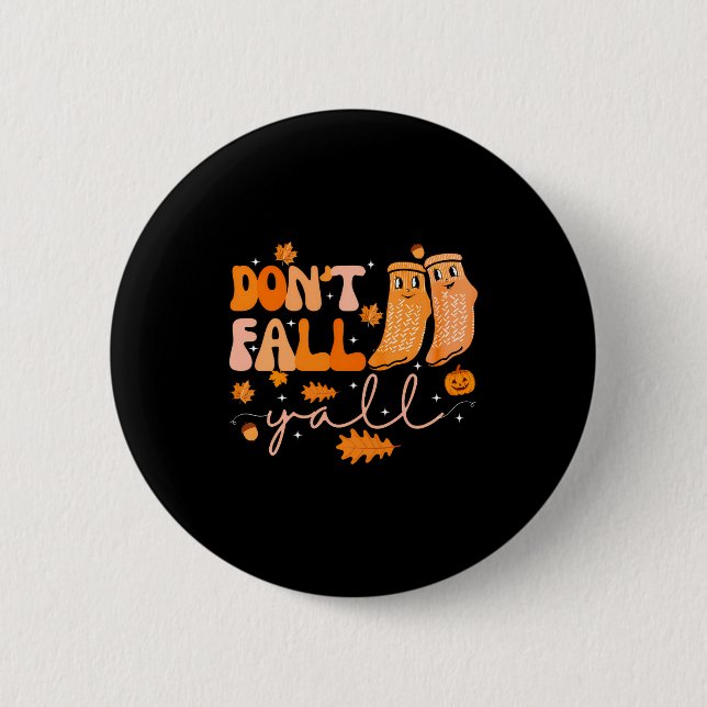 Badge Rond 5 Cm Dont Fall Yall Fall Prevention Fall Physical  (Devant)